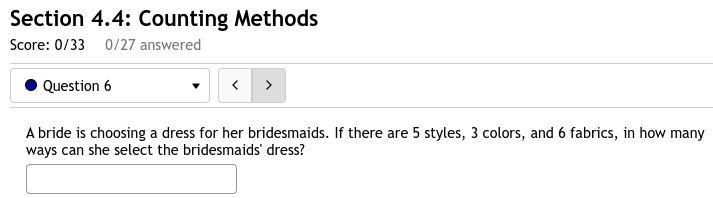 6. A bride is choosing a dress for her bridesmaids. If there are 5 styles, 3 colors-example-1