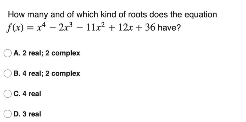 How many and of which kind of roots does the equation f(x)=x4−2x3−11x2+12x+36 have-example-1