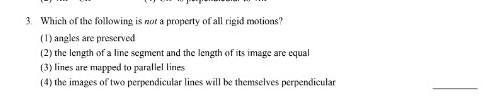 3)Which of the following is not a property of all rigid motions? A) angles are preserved-example-1