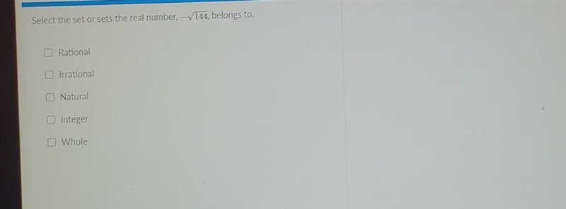 Select the set or sets the real number, -144, belongs to. O Rational O Irrational-example-1