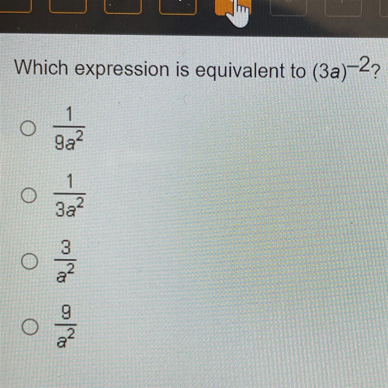 Which expression is equivalent to (3a)-2? 1/9a2 1/3a2 3/a2 9/a2-example-1