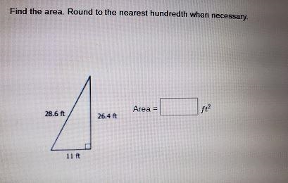 Find the area. Round to the nearest hundredth when necessary. Area - 28.6 ft ----- ft-example-1