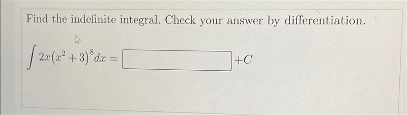 Find the indefinite integral. Check your answer by differentiation.[ 2x (x² + 3) ³dx-example-1