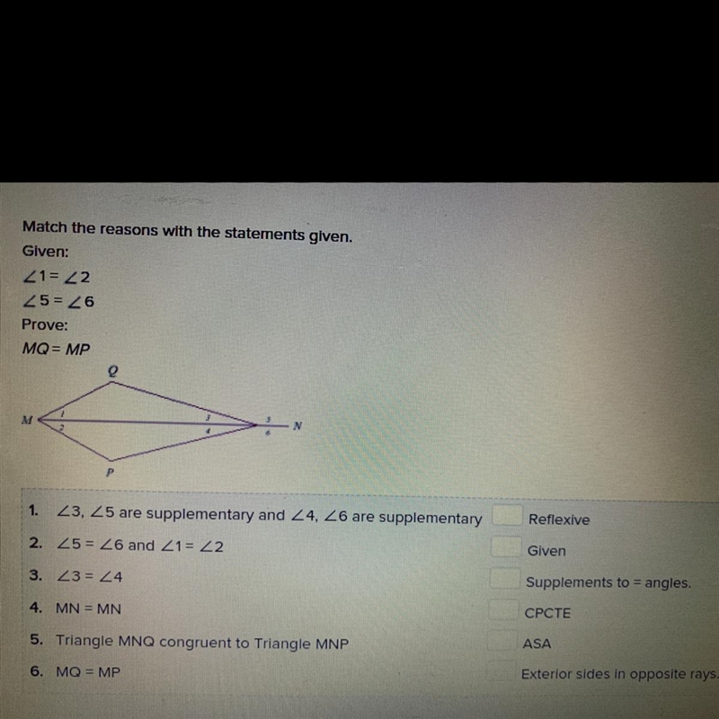 Match the reasons with the statements given. Given: 21= 22 25 = 26 Prove: MQ= MP Reflexive-example-1