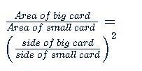 Use this proportion to solve for the area of the small card. (Look at the pictures-example-1