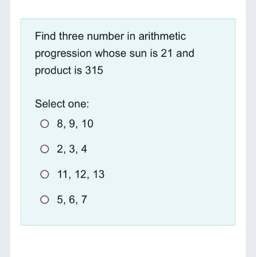 Find three number in arithmetic progression whose sun is 21 and product is 315-example-1