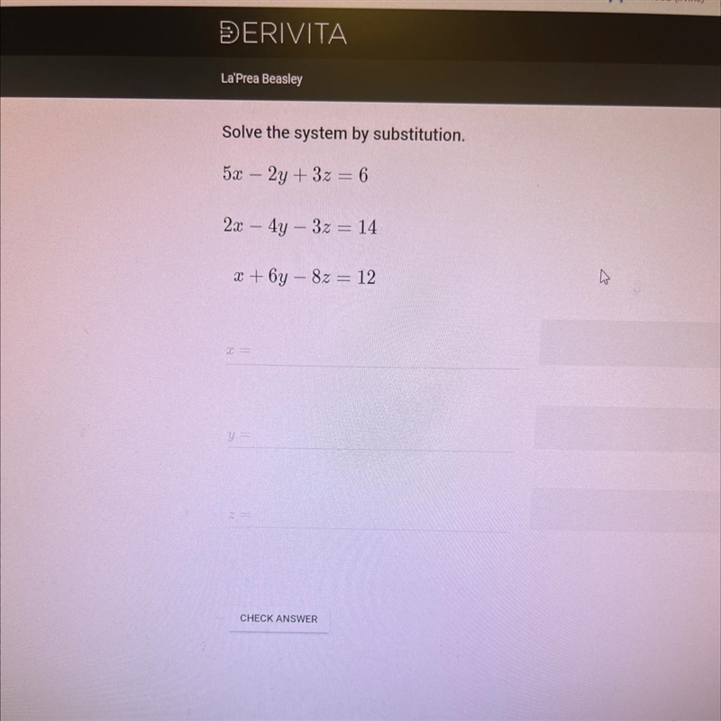 Solve the system by substitution.5x - 2y + 3z = 6-2x - 4y - 3z = 142 + 6y - 8z = 12yPls-example-1