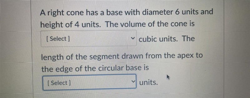 Question 13First drop down answer choices: A. 36πB. 12πC. 48πSecond drop down answer-example-1