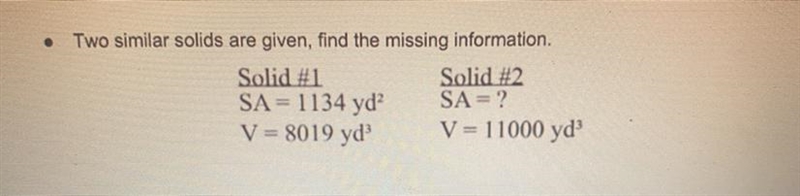 Two similar solids are given, find the missing information. Please-example-1