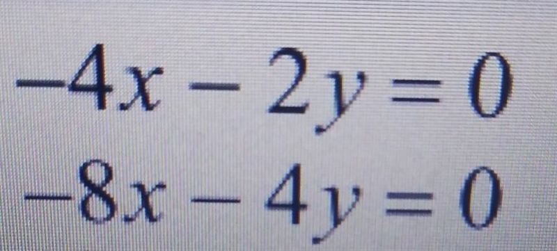 -4x - 2y = 0 -8x – 4y = 0. Solve x and y.-example-1