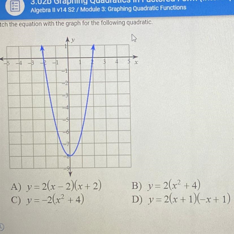 Match the equation with the graph for the following quadratic.-example-1