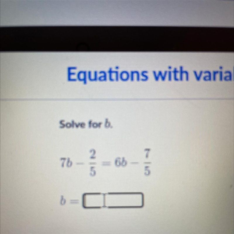 7b-2/5=6b-7/5 Solve for b-example-1