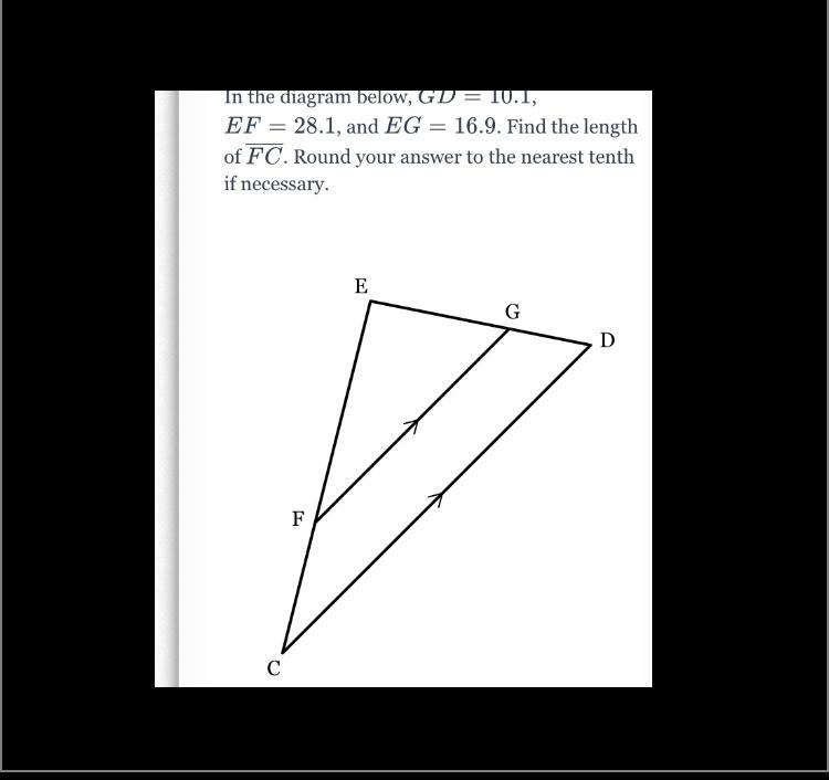 In the diagram below, GD = 10.1,EF = 28.1, and EG = 16.9. Find the lengthof FC. Round-example-1