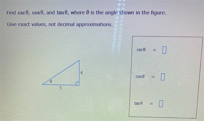 Find csco, cose, and tan , where is the angle shown in the figure.Give exact values-example-1