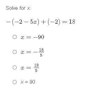 Solve for x. -(-2-5 x)+(-2)=18 x=-90 x=-18/5 x=18/5 x=90-example-1