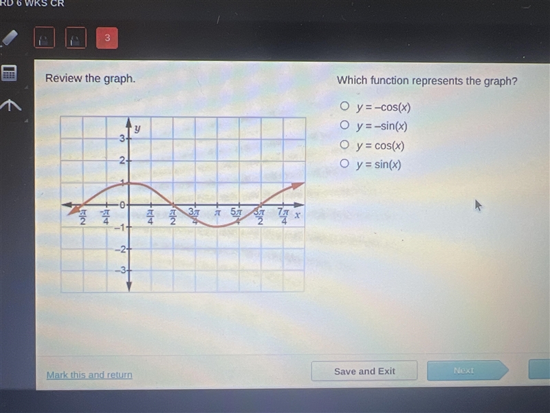 Which function represents the graph? Y=-cos(x) y=-sin(x)y=cos(x)y=sin(x)-example-1