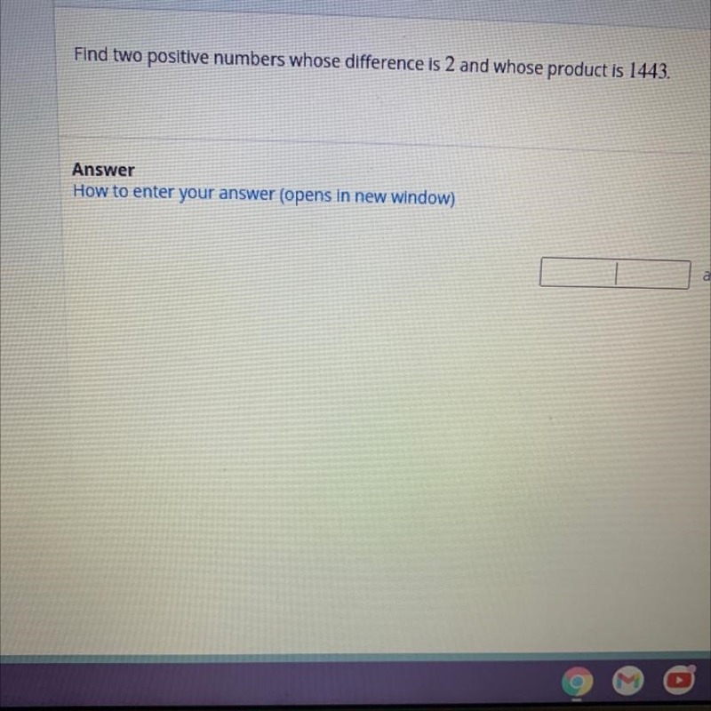 Find two positive numbers whose Difference is two and whose product is 1443-example-1