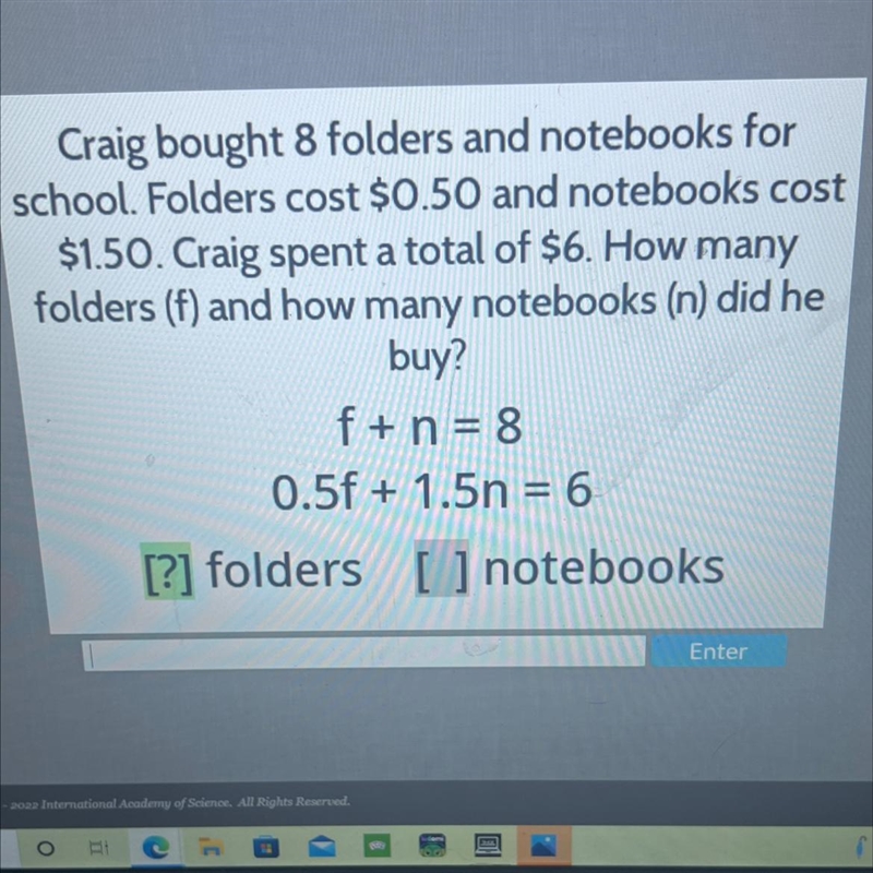 Craig bought 8 folders and notebooks forschool. Folders cost $0.50 and notebooks cost-example-1