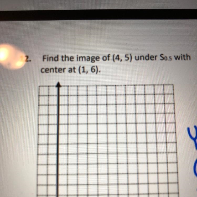 Find the image of (4, 5) under S0.5 withcenter at (1, 6)-example-1