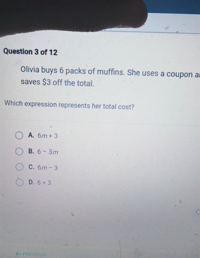 Olivia buys 6 packs of muffins she uses a coupon and saves 3 off the total which expresses-example-1