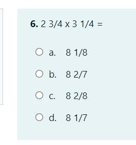 2 3/4 x 3 1/4 = a. 8 1/8 b. 8 2/7 c. 8 2/8 d. 8 1/7-example-1