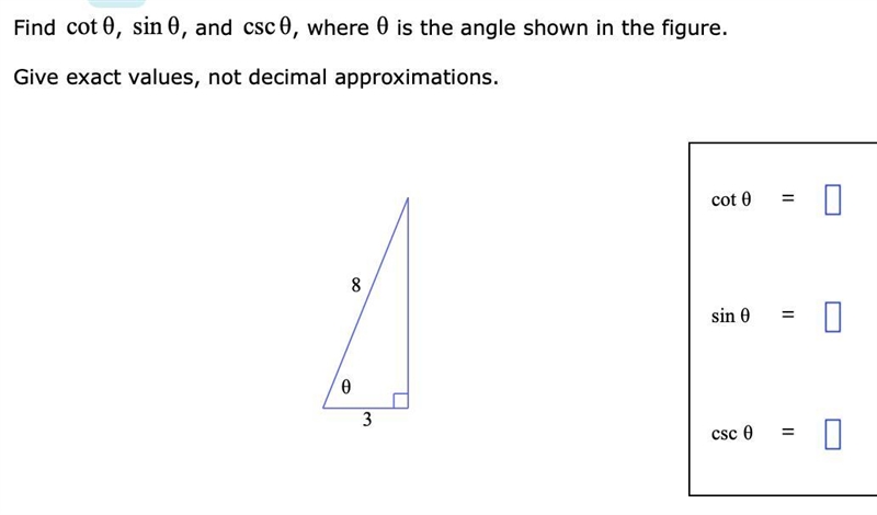 Find cotθ, sinθ, and cscθ, where θ is the angle shown in the figure.Give exact values-example-1