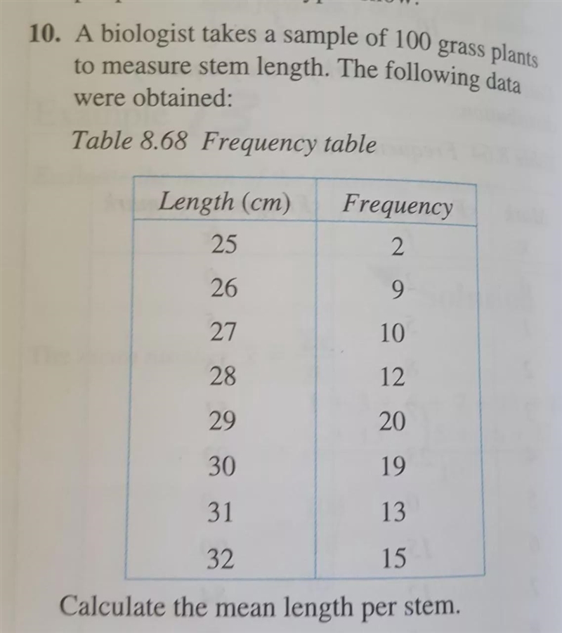 A biologist takes a sample of 100 grass plants to measure stem length. The following-example-1