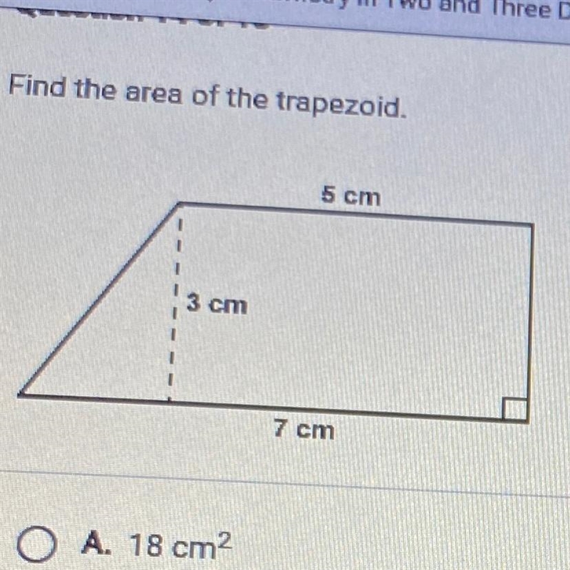 Find the area of the trapezoid. 5 cm 3 cm 7cm OA. 18 cm² OB. 15 cm² OC. 35 cm² D. 21 cm-example-1