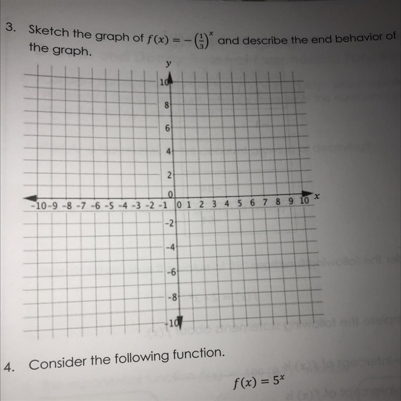 3. Sketch the graph of f(x) = -()* and describe the end behavior ofthe graphy10822 0010-9-8-7-6-5-4-3-2-1 0 1 2 3 4 5 6 7 8 9 10-2-4-6101-example-1