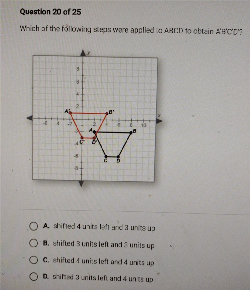 Which of the following steps were applied to ABCD to obtain A'B'C'D'? A. shifted 4 units-example-1