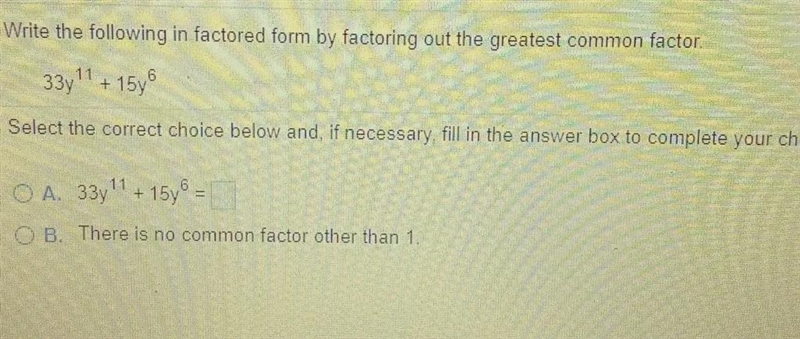 Write the following in factored form by factoring out the greatest common factor-example-1