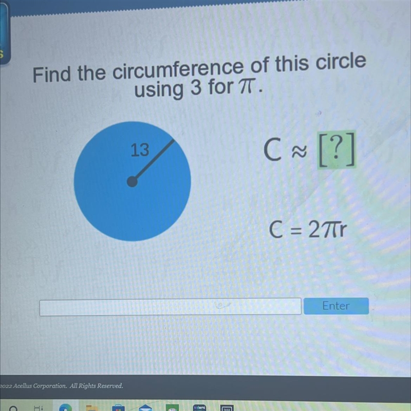 Find the circumference of this circleusing 3 for TT.13C ~ [?]C = 27r-example-1