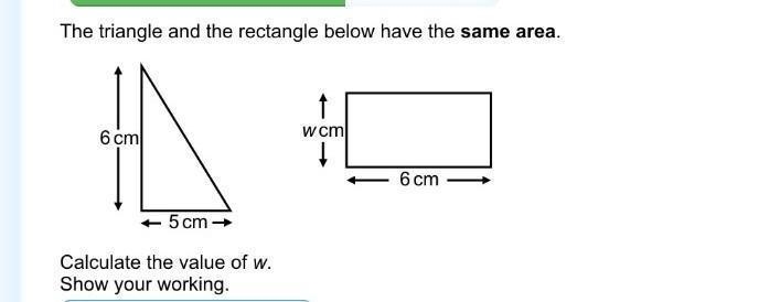 The triangle and the rectangle below have the same area. Calculate the value of w-example-1