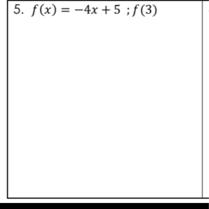 Evaluate the function at the given x-value.5. f(x) = -4x + 5 ; f(3)-example-1