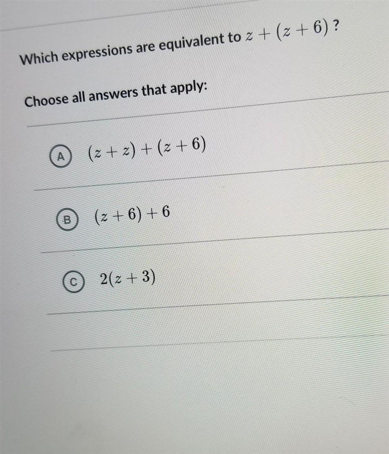 Which expressions are equivalent to z + (z + 6)? Choose all answers that apply: A-example-1