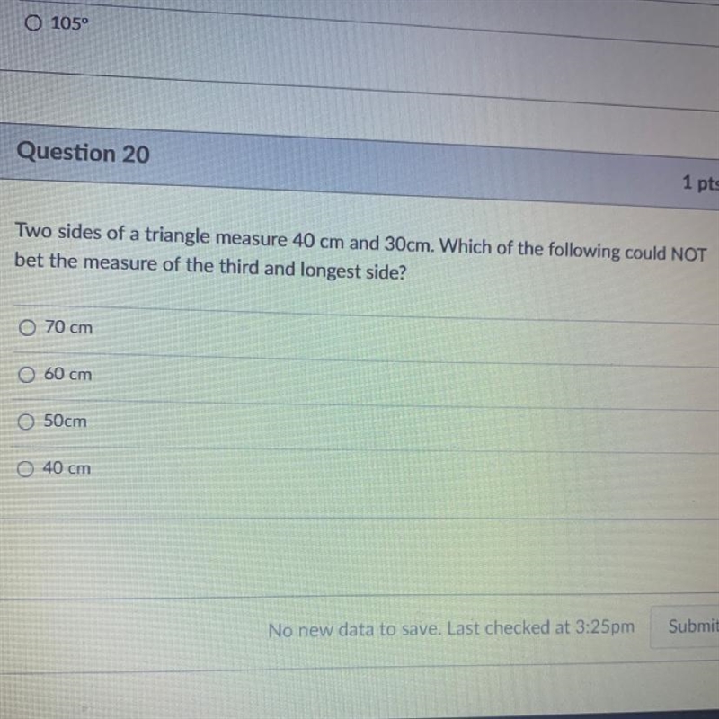 Two sides of a triangle measure 40 cm and 30cm. Which of the following could NOTbet-example-1