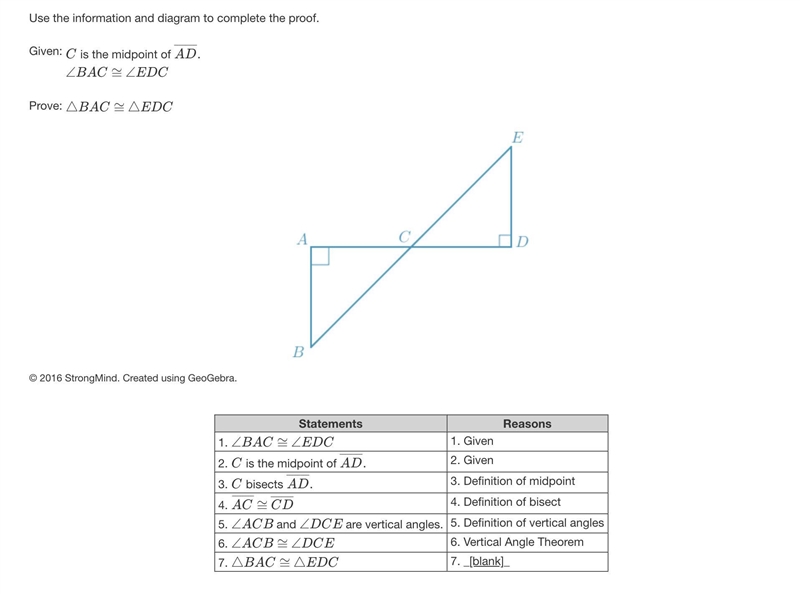 Use the information and diagram to complete the proof. Given: C is the midpoint of-example-1