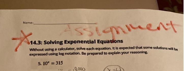 Solve each equation some solutions will be expressed using log notation be prepared-example-1