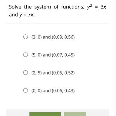 Solve the system of functions, y2 = 3x and y = 7x.-example-1