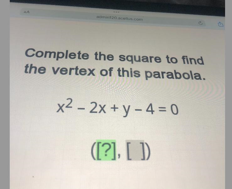 Complete the square to findthe vertex of this parabola.x² - 2x + y - 4 = 0([?], [ ])-example-1