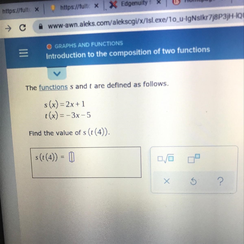 The functions s and t are defined as follows.s(x) = 2x + 1t(x)=-3x-5Find the value-example-1