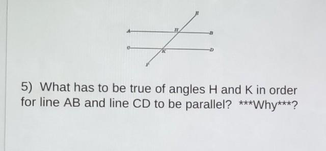 What has to be true of angles H and K in order for line AB and line CD to be parallel-example-1