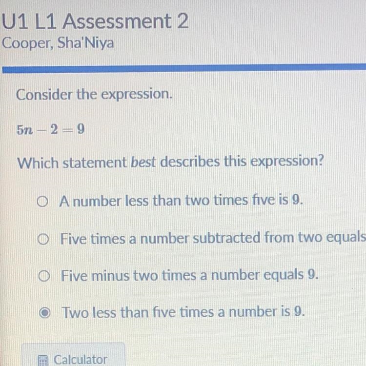 Consider the expression.5n -2 =9Which statement best describes this expression?O A-example-1