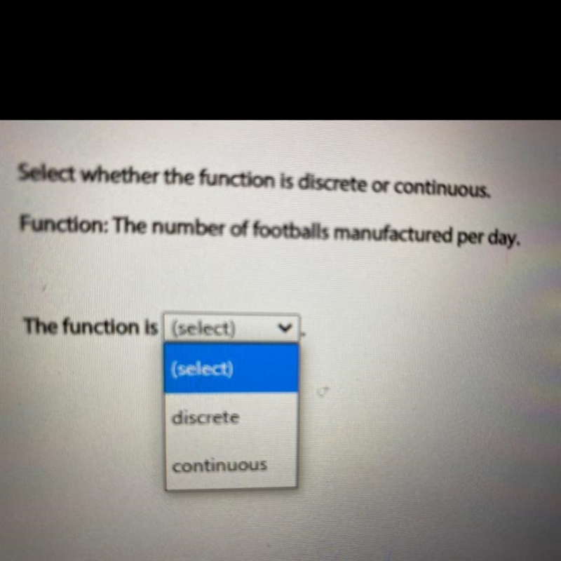 Select whether the function is discrete or continuous.Function: The number of footballs-example-1