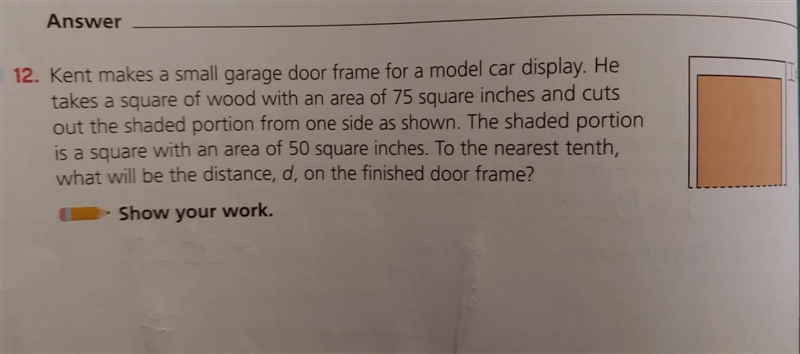 Kent makes a small garage door frame for a model car display. He takes a square of-example-1