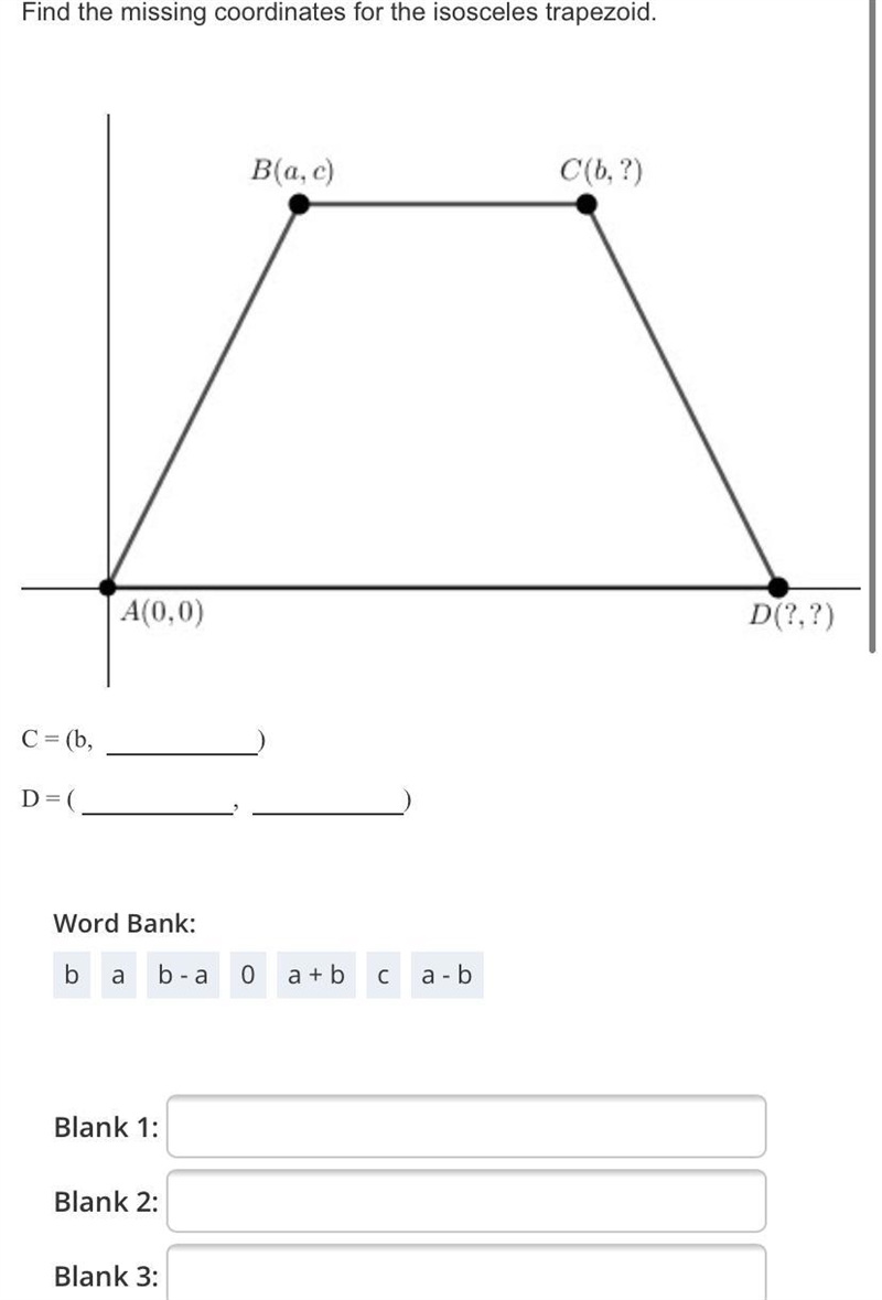 Find the missing coordinates for the isosceles trapezoid.Ba, c)C(1,?)A(0,0)D(?,?)C-example-2