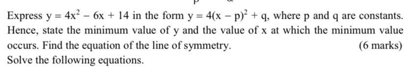 Express y = 4x ^ 2 - 6x + 14 in the form y = 4 * (x - p) ^ 2 + q , where p and q are-example-1