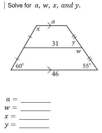 Solve for a, w, x, and y. x 31 w 60° 55° 46 a = W= x = y =-example-1