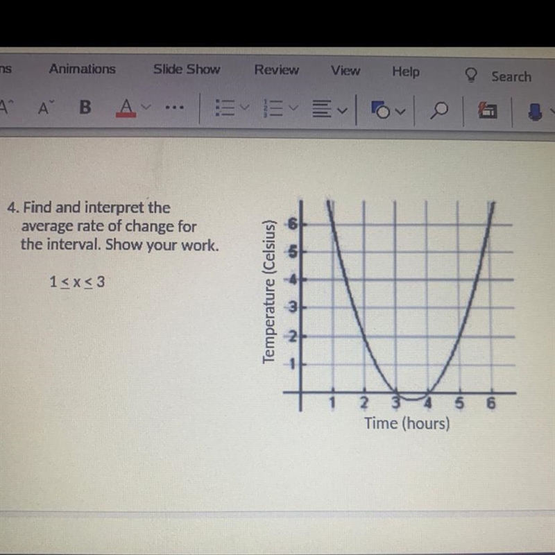 4. Find and interpret theaverage rate of change forthe interval. Show your work.1-example-1