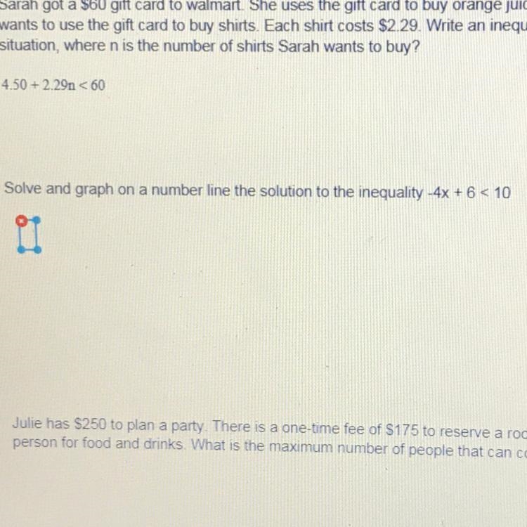 6. Solve and graph on a number line the solution to the inequality - 4x + 6 < 10-example-1